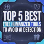Top 5 Best Free Humanizer Tools to Avoid AI Detection