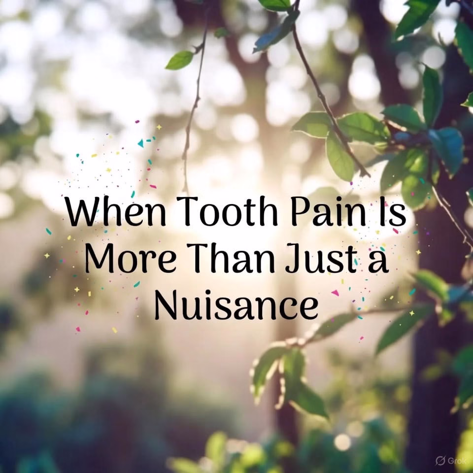 When Tooth Pain Is More Than Just a Nuisance