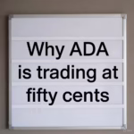 Why ADA is trading at fifty cents