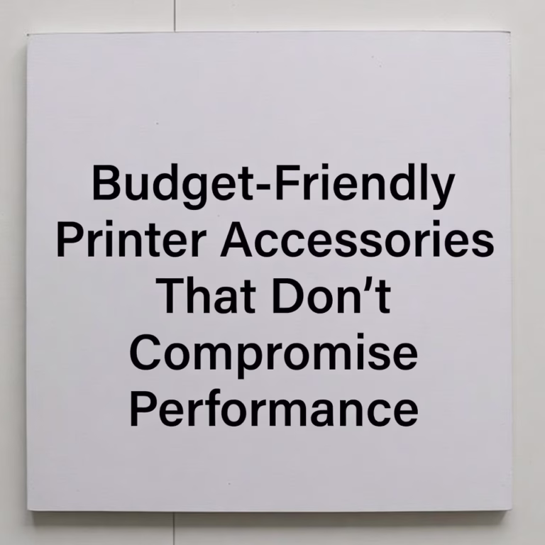 Budget-Friendly Printer Accessories That Don’t Compromise Performance