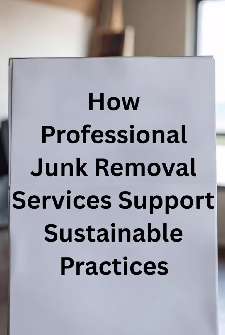How Professional Junk Removal Services Support Sustainable Practices