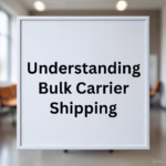 Understanding Bulk Carrier Shipping