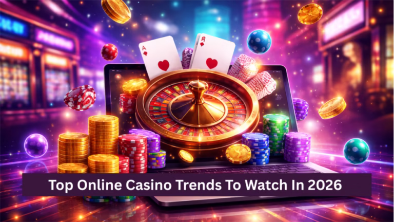 Top Online Casino Trends To Watch In 2026