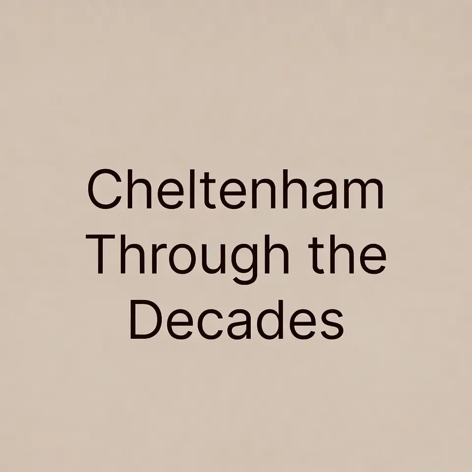 Cheltenham Through the Decades