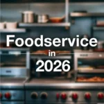 Foodservice in 2026