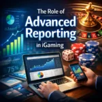 The Role of Advanced Reporting in iGaming