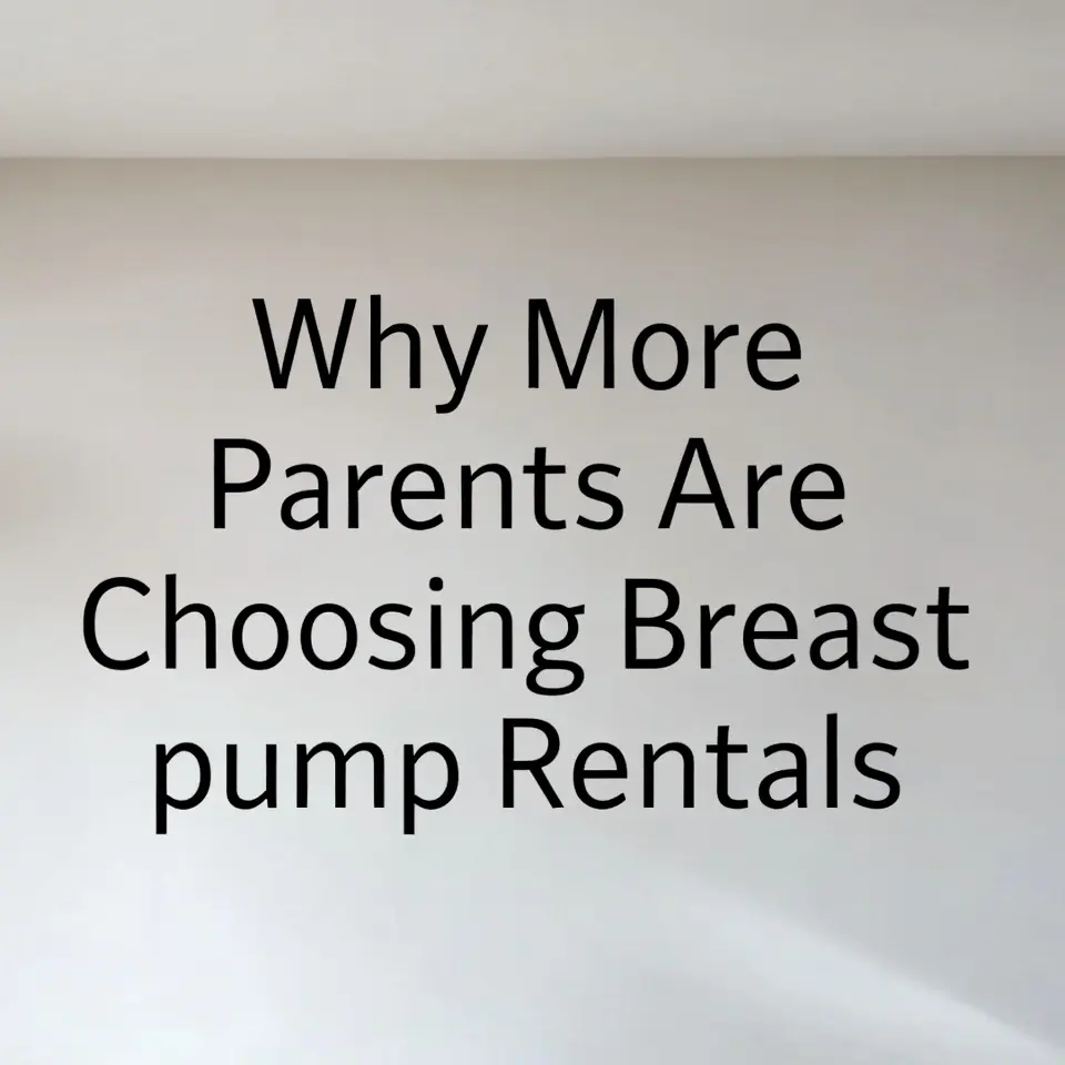 Why More Parents Are Choosing Breast Pump Rentals