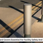 Why Are Bollard Covers Essential For Facility Safety And Maintenance