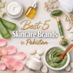 Best 5 Skincare Brands in Pakistan 