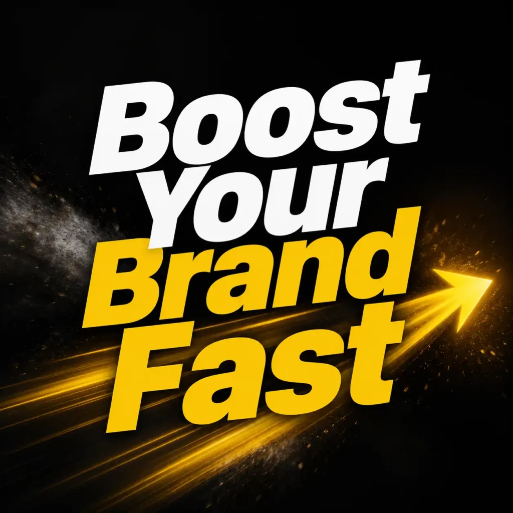 Boost Your Brand Fast