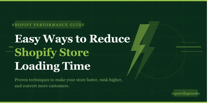 Easy Ways to Reduce Shopify Store Loading Time