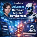 Introducing Advanced Ourdream AI Clone Development for Next-Gen AI Chat Platforms