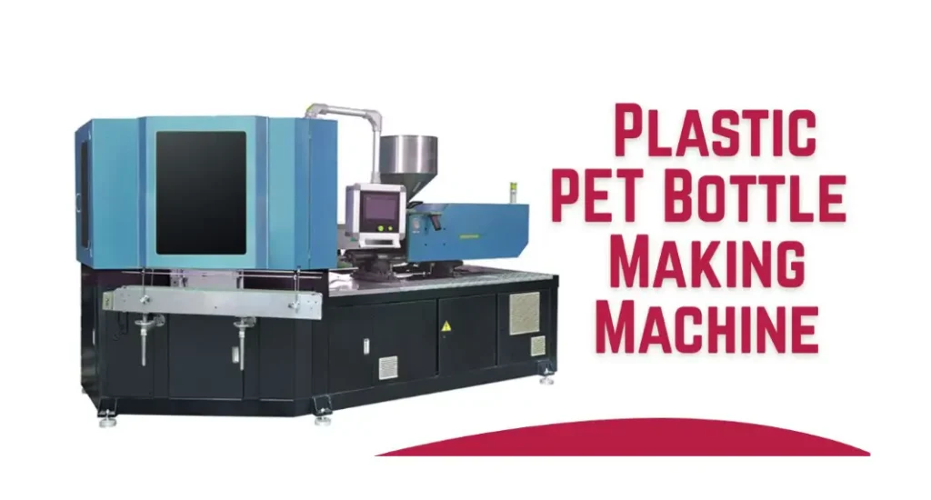 Plastic PET Bottle Making Machine