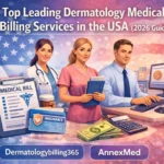 Top Leading Dermatology Medical Billing Services in the USA (2026 Guide)