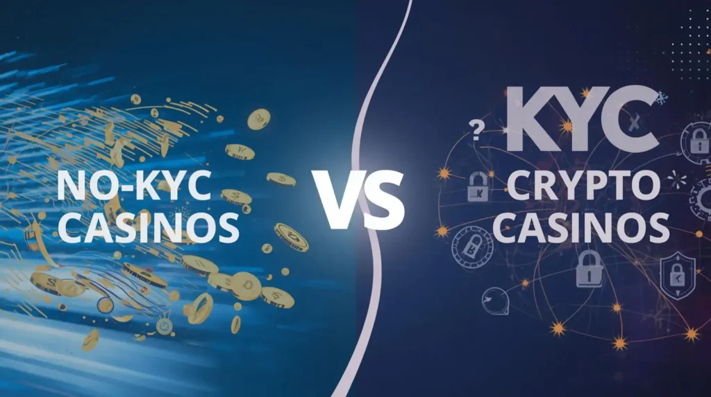 No-KYC vs KYC Crypto Casinos