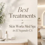 Best treatments at Skin Works Med Spa
