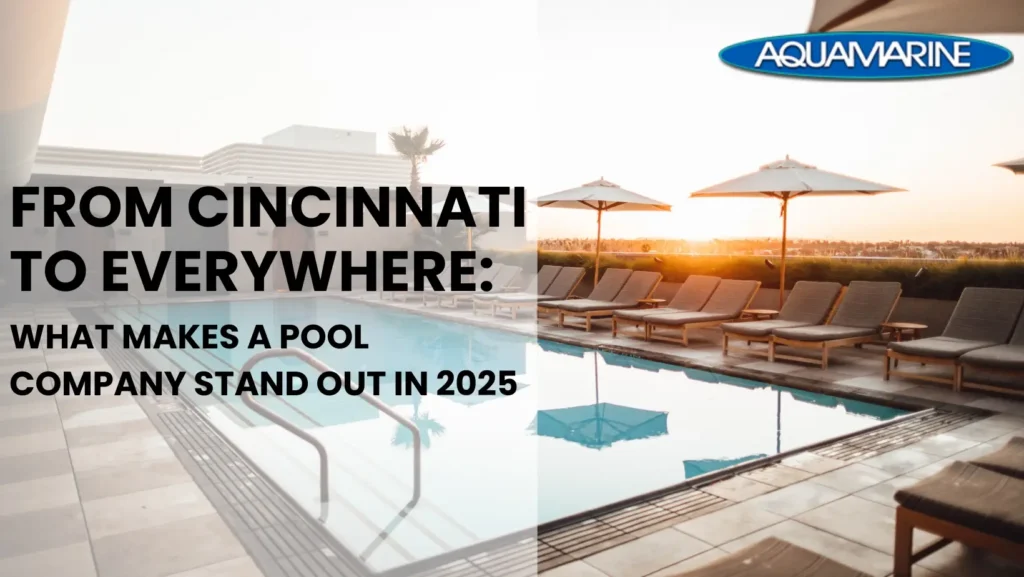 What Makes a Pool Company Stand Out in 2025