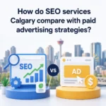 How do SEO services Calgary compare with paid advertising strategies