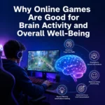 Why Online Games Are Good for Brain Activity and Overall Well-Being