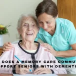 How Does a Memory Care Community Support Seniors with Dementia?