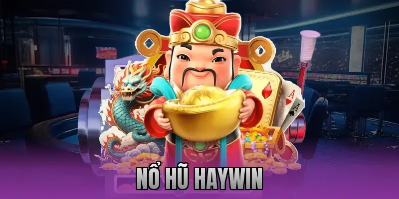 Nổ Hũ Haywin