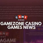 GameZone Casino Games News