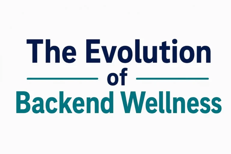 The Evolution of Backend Wellness