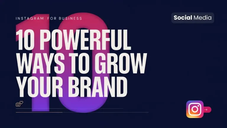 Instagram for Business: 10 Powerful Ways to Grow Your Brand