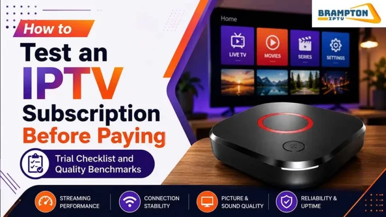 How to Test an IPTV Subscription Before Paying: Trial Checklist and Quality Benchmarks