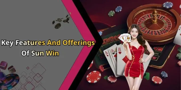 Key Features And Offerings Of Sun Win